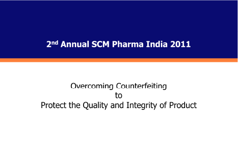 SCM Pharma India 2011 – Anti-Counterfeit Measures, Mumbai