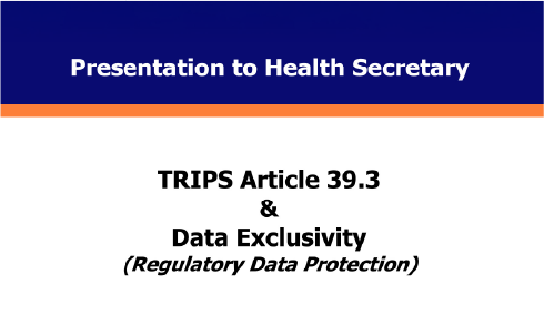 TRIPS Article 39.3 & Data Exclusivity – Presentation to Health Secretary